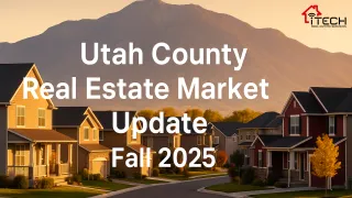 Utah County Real Estate Market Update – Fall 2025