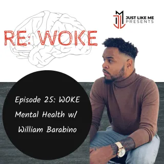 Episode 25: WOKE Mental Health w/ William Barabino