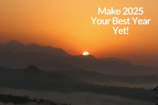 Make 2025 Your Best Year Yet!