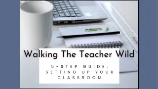 5-Step Guide To Setting Up Your Classroom