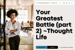 Your Greatest Battle (part 2) ~ Thought Life