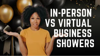 In-Person vs Virtual Business Showers