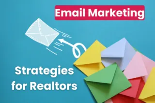 Maximizing the Power of Email Marketing for Realtors