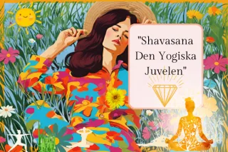 Shavasana - Den Yogiska Vilan