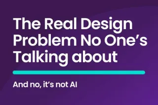 The Real Design Problem No One's Talking About