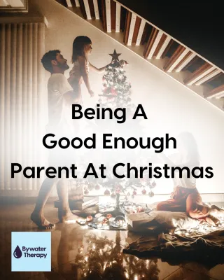 Being A Good Enough Parent - at Christmas