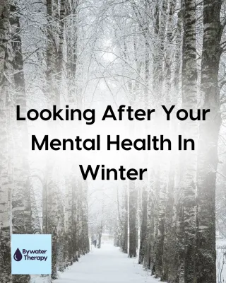 Looking After Your Mental Health in Winter | Online Therapy Support | Bywater Therapy