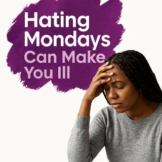 Hating Mondays can make you ill