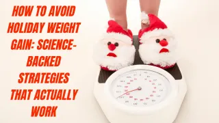 How to Avoid Holiday Weight Gain: Science-Backed Strategies That Actually Work
