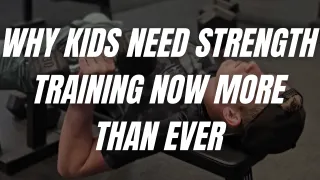Why Kids Need Strength Training Now More Than Ever