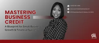 Mastering Business Credit: A Blueprint for Small Business Growth & Financial Success