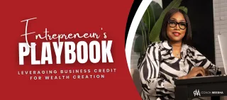 Entrepreneur's Playbook: Leveraging Business Credit for Wealth Creation
