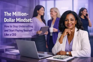 The Million-Dollar Mindset: How to Stop Underselling and Start Paying Yourself Like a CEO