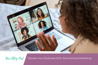 Elevate Your Business with Partnership Marketing