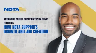 Navigating Career Opportunities in Dump Trucking: How NDTA Supports Growth and Job Creation