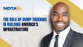The Role of Dump Trucking in Building America’s Infrastructure