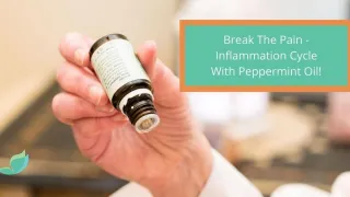 Break the Pain - Inflammation Cycle with Peppermint Oil!