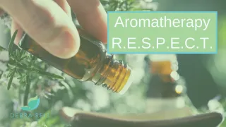 Aromatherapy R.E.S.P.E.C.T.