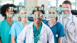 The Benefits of Meditation for Healthcare Professionals