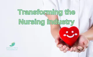 Transforming the Nursing Industry: It's Time For Change