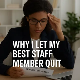 Why I Let My Best Staff Member Quit