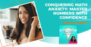 Conquering Math Anxiety: Master Numbers With Confidence With Meghan Drew
