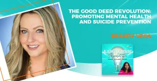 The Good Deed Revolution: Promoting Mental Health And Suicide Prevention With Brandy Vega