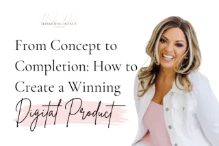 From Concept to Completion: How to Create a Winning Digital Product
