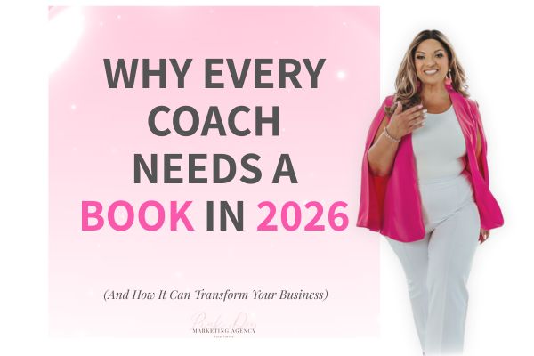 Why Every Coach Needs a Book in 2026 (And How It Can Transform Your Business)