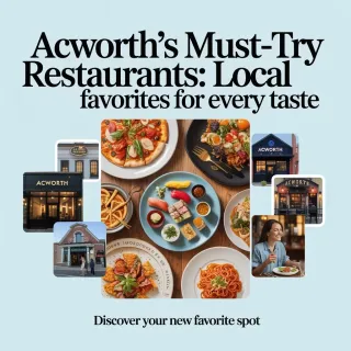 Acworth’s Must-Try Restaurants: Local Favorites for Every Taste