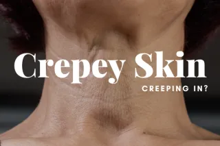 Signs of Crepey Skin & What to Do About it