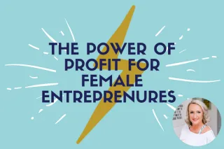 The Power of Profit for Female Entrepreneurs 