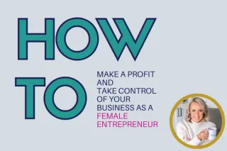 How to Make a Profit and Take Control of Your Business as a Female Entrepreneur 