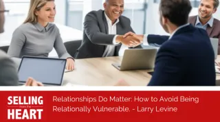 Relationships Do Matter: How to Avoid Being Relationally Vulnerable.