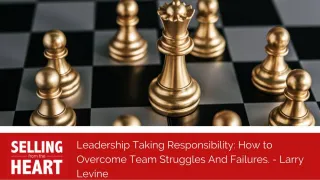 Leadership Taking Responsibility: How to Overcome Team Struggles And Failures.