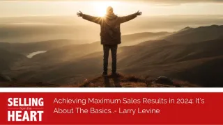 Achieving Maximum Sales Results in 2024: It's About The Basics.