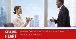 Harness Curiosity to Transform Your Sales Results.