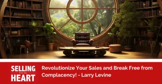 Revolutionize Your Sales and Break Free from Complacency!