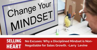 No Excuses: Why a Disciplined Mindset is Non-Negotiable for Sales Growth.