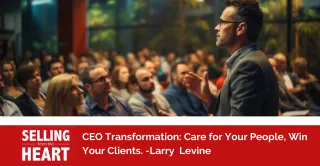 CEO Transformation: Care for Your People, Win Your Clients.