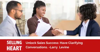 Unlock Sales Success: Have Clarifying Conversations.