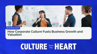 How Corporate Culture Fuels Business Growth and Valuation
