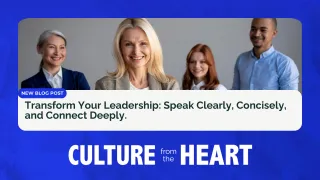 Transform Your Leadership: Speak Clearly, Concisely, and Connect Deeply.