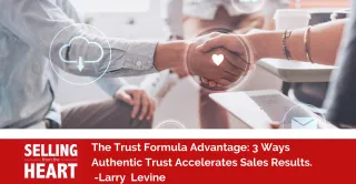 The Trust Formula Advantage: 3 Ways Authentic Trust Accelerates Sales Results.