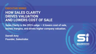 How Sales Clarity Drives Valuation and Lowers Cost of Sale