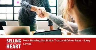 How Standing Out Builds Trust and Drives Sales