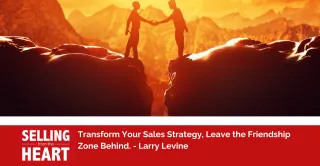 Transform Your Sales Strategy, Leave the Friendship Zone Behind.