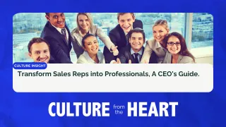 Transform Sales Reps into Professionals, A CEO's Guide.