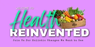 What is Health Reinvented? And What is Living Prevention?
