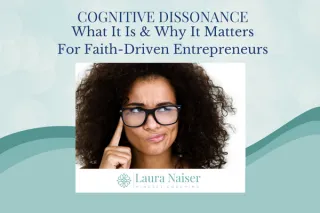 Cognitive Dissonance: What It Is & Why It Matters for Faith-Driven Entrepreneurs